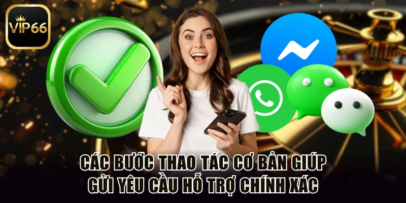 Các bước thao tác cơ bản giúp gửi yêu cầu hỗ trợ chính xác