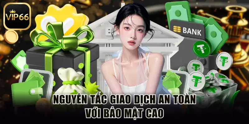 Nguyên tắc giao dịch an toàn với bảo mật cao
